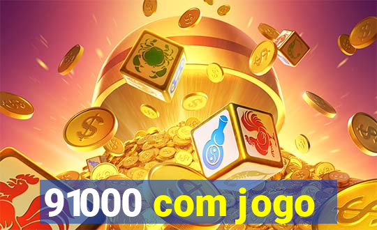 91000 com jogo